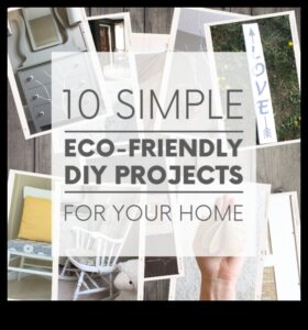 صياغة منزل أخضر: مشاريع DIY لحياة مستدامة